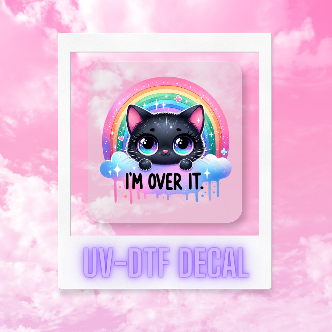 Over It| Permanent UVDTF Rub-On Decal