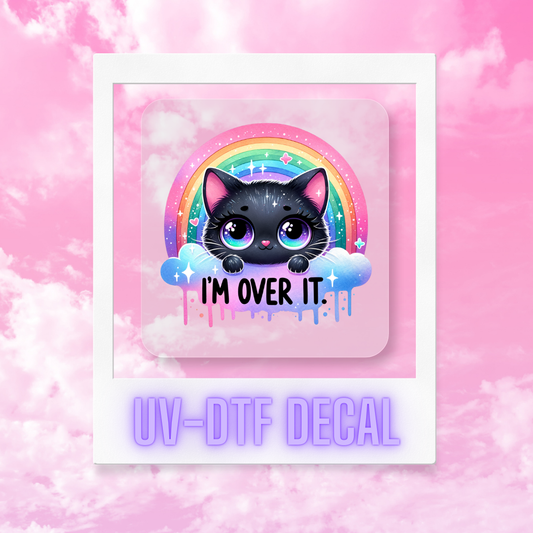 Over It| Permanent UVDTF Rub-On Decal