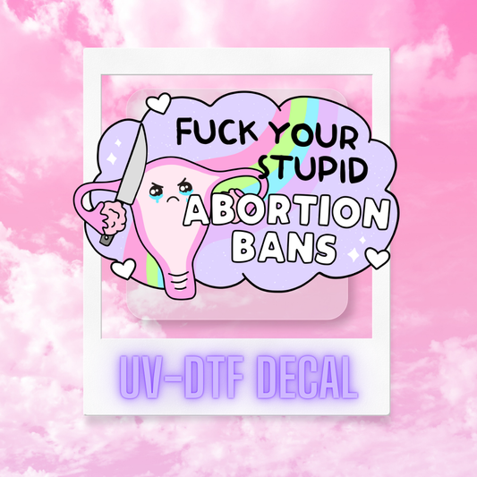 Abortion Bans | Permanent UVDTF Rub-On Decal